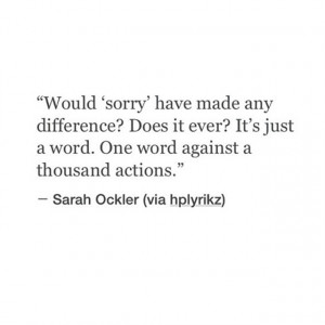 Instagram media by o.quotes.4ever - You just said I'm Sorry. Like what ...