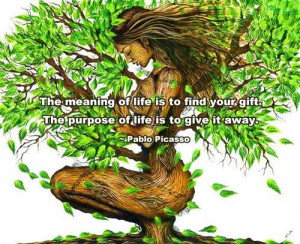 The meaning of life is to find your gift. The purpose of life is to ...