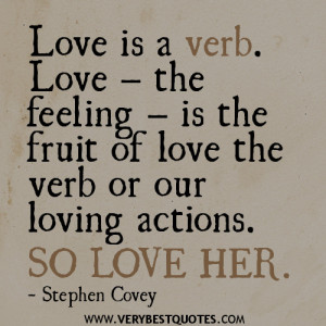 verb love the feeling is the fruit of love the verb or our loving ...