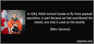 In 1983, NASA invited Canada to fly three payload specialists, in part ...