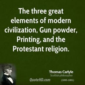 Thomas Carlyle - The three great elements of modern civilization, Gun ...
