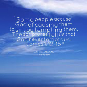 Quotes Picture: some people accuse god of causing them to sin, by ...