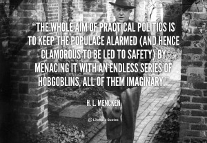 quote-H.-L.-Mencken-the-whole-aim-of-practical-politics-is-692.png