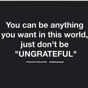 Quotes About Ungrateful People