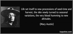Life set itself to new processions of seed-time and harvest, the skin ...