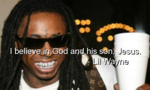 Lil wayne rapper quotes sayings life about yourself belief god jesus