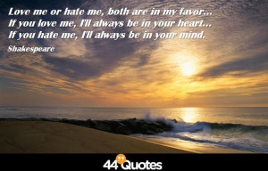 Home > Quote > Shakespeare – Love me or hate me