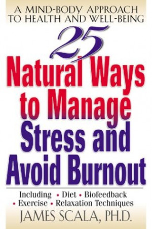... 25 Natural Ways to Manage Stress and Avoid Burnout” as Want to Read