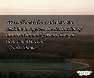 We will not tolerate the FDA's decision to approve the destruction of ...