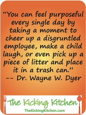 great quote from Dr. Wayne Dyer!