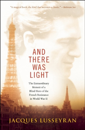 ... Memoir of a Blind Hero of the French Resistance in World War II