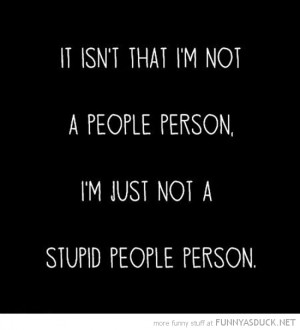 Stupid People Funny Quotes. QuotesGram