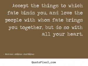 quotes about fate bringing people together fate brings you together
