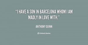 quote-Anthony-Quinn-i-have-a-son-in-barcelona-whom-29384.png