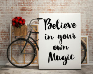 Believe in your own magic, 8x10 dig ital print, black and white quote ...