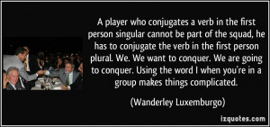 player who conjugates a verb in the first person singular cannot be ...
