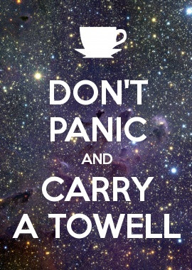 DON'T PANIC AND CARRY A TOWELL
