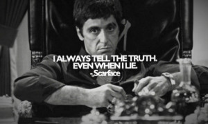 quote Black and White quotes Gangster Gangsta Scarface Al Pacino Tony ...