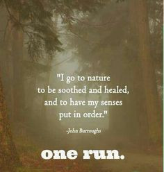 trail running more natural quotes inspiration outdoor john burroughs ...