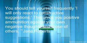 yourself frequently ‘I will only react to constructive suggestions ...