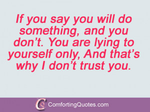 If you say you will do something, and you don’t. You are lying to ...