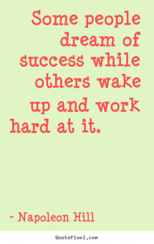 ... success while others wake up and.. Napoleon Hill great success quotes