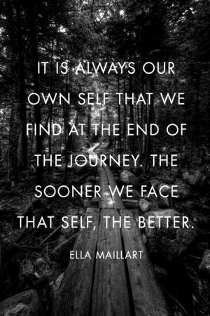 it is always our own self that we find.