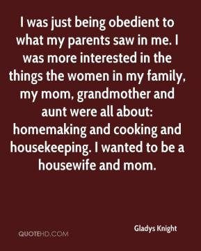 Gladys Knight - I was just being obedient to what my parents saw in me ...