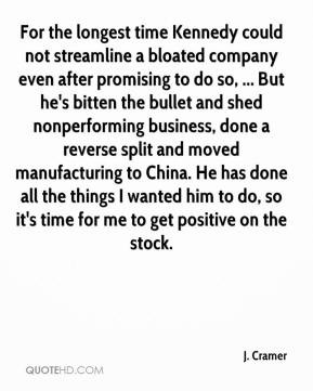Cramer - For the longest time Kennedy could not streamline a ...