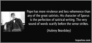 Pope has more virulence and less vehemence than any of the great ...