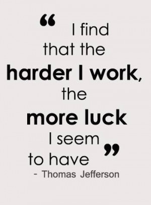 Hard work. Luck. Life. Quote.