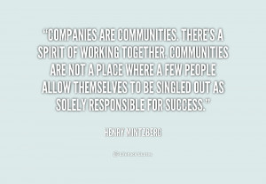 Companies are communities. There's a spirit of working together ...