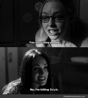 quote from the 2009 thriller movie Jennifer’s Body starring Megan ...