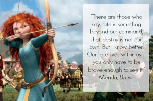 ... Princess Merida's got the kind of gumption any woman would be proud to