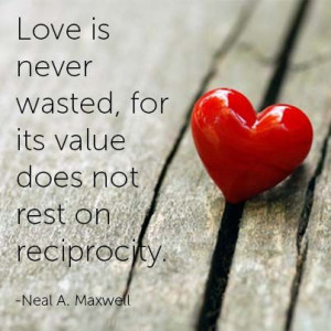 Love is never wasted. #quotes #lds