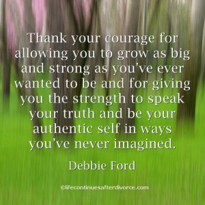 Thank your courage..... #quote #Debbie Ford