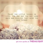 enjoy-the-little-things-in-life-quote-good-nice-quotes-pictures-pics ...