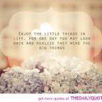 enjoy-the-little-things-in-life-quote-good-nice-quotes-pictures-pics ...