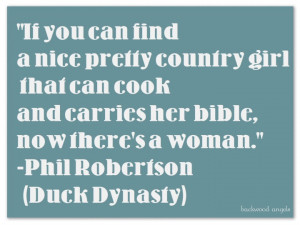 Duck DynastyThis Man, A Real Woman, Ducks Dynasty Quotes, Country Boys ...