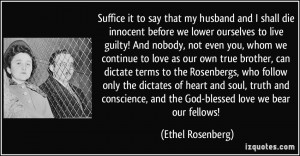 Suffice it to say that my husband and I shall die innocent before we ...