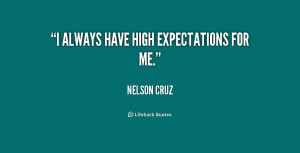 quote-Nelson-Cruz-i-always-have-high-expectations-for-me-174608.png