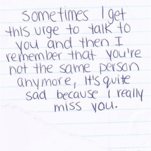 You're not the same person anymore, and that is quite sad. #quotes ...