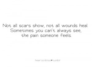 feelings, heal, love, pain, quote, scars, text, words, wounds