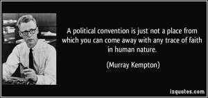 quote-a-political-convention-is-just-not-a-place-from-which-you-can ...