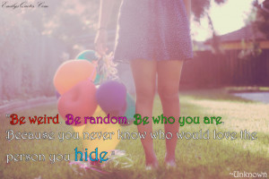 Quotes About Being Weird. .Quotes About Being Random