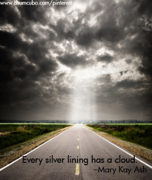 Every silver lining has a cloud #marykay #quotes #chumcubo
