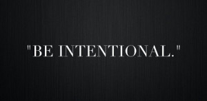Be Intentional! #quotes #sayings