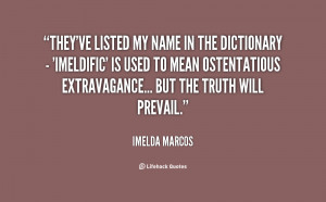 They've listed my name in the dictionary - 'Imeldific' is used to mean ...