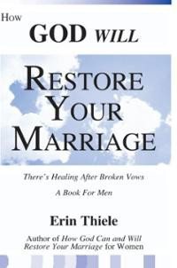How God Will Restore Your Marriage: There's Healing After Broken Vows ...