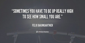 Felix Baumgartner Quotes /quote-felix-baumgartner-